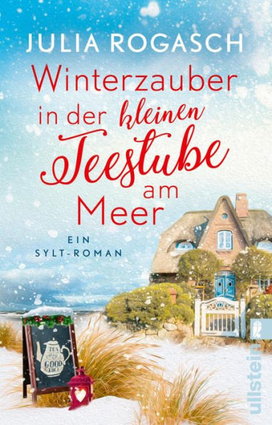 Winterzauber in der kleinen Teestube am Meer: Ein Sylt-Roman Weihnachten, Sylt und Liebe - ein Roman zum Wegträumen zur schönsten Zeit des Jahres