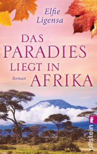 Title: Das Paradies liegt in Afrika, Author: Elfie Ligensa