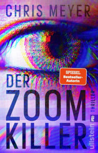 Title: Der Zoom-Killer: Thriller In der Videokonferenz wartet der Serienkiller, Author: Chris Meyer