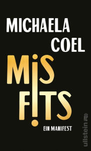 Title: Misfits: Ein Manifest Ein aufrüttelndes Manifest dafür, die Deutungshoheit über das eigene Leben wiederzuerlangen, Normen zu hinterfragen und die eigene Geschichte zu erzählen, Author: Michaela Coel
