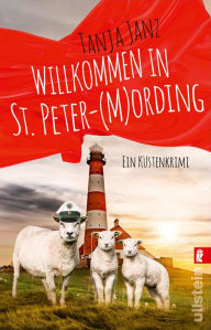 Title: Willkommen in St. Peter-(M)Ording: Ein Küstenkrimi Bestseller-Autorin Tanja Janz schreibt ihren ersten St. Peter-Ording-Krimi, Author: Tanja Janz