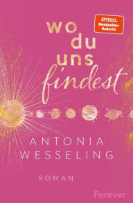 Title: Wo du uns findest: Roman, Author: Antonia Wesseling