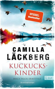 Title: Kuckuckskinder: Erica Falck ermittelt Der Bestseller von Schwedens Nummer 1!, Author: Camilla Läckberg