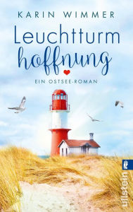 Title: Leuchtturmhoffnung: Ein Ostsee-Roman Küstenromantik, von der wir Meer wollen!, Author: Karin Wimmer