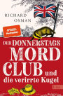 Der Donnerstagsmordclub und die verirrte Kugel (Der Donnerstagsmordclub 3)