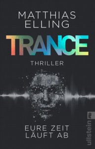 Title: Trance: Eure Zeit läuft ab Actionreicher Agententhriller mit intelligenten Twists, Author: Matthias Elling