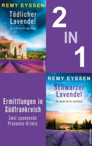 Title: Tödlicher Lavendel & Schwarzer Lavendel: Der erste und der zweite Fall für Leon Ritter Die Bestseller-Reihe aus der Provence hier im Bundle zum Vorteilspreis, Author: Remy Eyssen