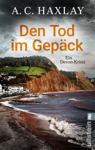 Title: Den Tod im Gepäck: Ein Devon-Krimi Mord in Devon: Cosy Crime für alle Fans von Krimis aus England, Author: Loan Parker