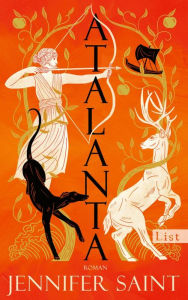 Title: Atalanta: Roman Eine wilde, spannende Frau der griechischen Sagenwelt, Author: Jennifer Saint