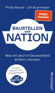 Title: Baustellen der Nation: Was wir jetzt in Deutschland ändern müssen Das lang ersehnte Buch zum Podcast 