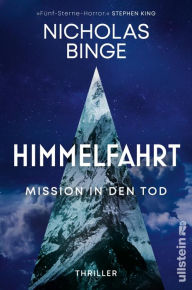 Title: Himmelfahrt: Mission in den Tod Thriller Wo ist die Grenze des menschlichen Verstandes?, Author: Nicholas Binge