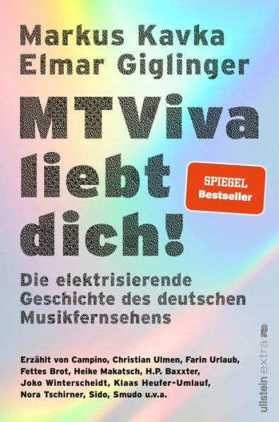 MTViva liebt dich!: Die elektrisierende Geschichte des deutschen Musikfernsehens Die unterhaltsamen Geschichten berühmter Musiker und Moderatoren - vor und hinter der Kamera