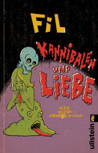 Title: Kannibalen und Liebe: Ultra-fetzige Horror-Stories Vom Meister der schrägen Komik, Author: Fil