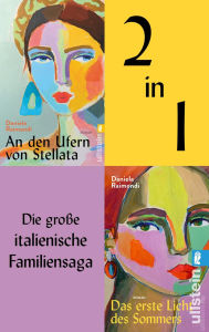 Title: An den Ufern der Stellata & Das erste Licht des Sommers: 2 Bände der Familiensaga in einem Ebook Der Nr.1 Bestseller aus Italien: Ein Familieneops, das sich über 200 Jahre erstreckt, Author: Daniela Raimondi