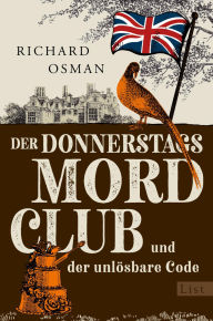 Title: Der Donnerstagsmordclub und der unlösbare Code: Kriminalroman Diese vier Senioren werden niemals alt - der neue Hit von Bestsellerautor Richard Osman, Author: Richard Osman