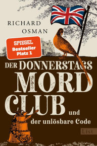 Title: Der Donnerstagsmordclub und der unlösbare Code: Kriminalroman Diese vier Senioren werden niemals alt - der neue Hit von Bestsellerautor Richard Osman, Author: Richard Osman