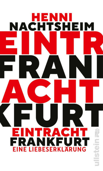 Eintracht Frankfurt: Eine Liebeserklärung Badesalz trifft auf launische Diva - das ultimative SGE-Fanbuch