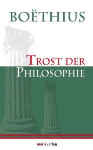 Title: Trost der Philosophie, Author: Boëthius