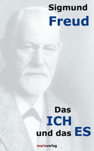 Title: Das ICH und das ES, Author: Sigmund Freud