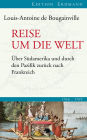 Reise um die Welt: Über Südamerika und durch den Pazifik zurück nach Frankreich 1766-1769