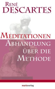 Title: Meditationen / Abhandlung über die Methode, Author: René Descartes