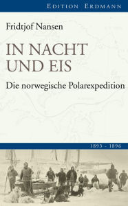 Title: In Nacht und Eis: Die norwegische Polarexpedition. 1893-1896, Author: Fridtjof Nansen