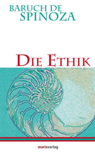 Title: Die Ethik, Author: Benedict de Spinoza