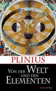 Title: Von der Welt und den Elementen, Author: Plinius