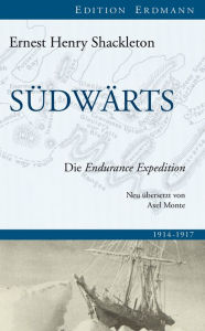 Title: Südwärts: Die Endurance Expedition, Author: Ernest Henry Shackleton