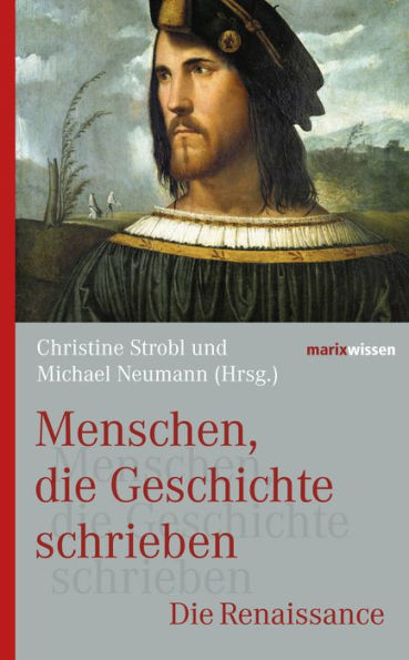 Menschen, die Geschichte schrieben: Die Renaissance