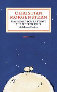 Title: Das Mondschaf steht auf weiter Flur: Gedichte und Sprüche, Author: Christian Morgenstern