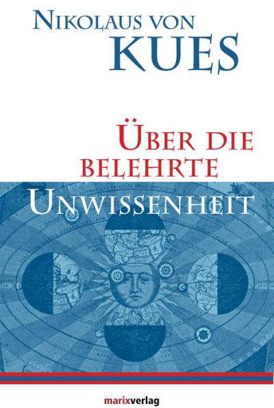 Über die belehrte Unwissenheit: In der Übersetzung von Anton Scharpff