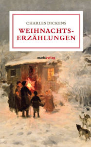 Title: Weihnachtserzählungen, Author: Charles Dickens