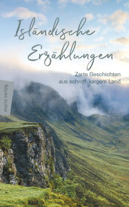 Title: Isländische Erzählungen: Geschichten aus schroff-kargem Land, Author: Eva-Maria Klumpp