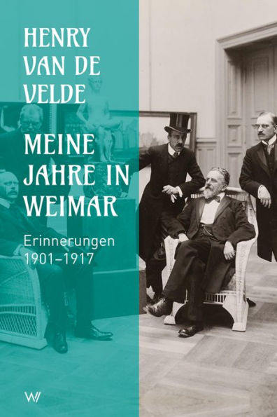 Meine Jahre in Weimar: Erinnerungen 1901 - 1917