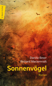 Title: Sonnenvögel: Roman Ein bewegender Roman um Freiheit und Menschenwürde - und den notwendigen Widerstand gegen Gewalt und Herrschaft, Author: Daniila Beser