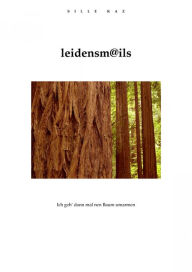 Title: LEIDENSM@ILS: Ich geh' dann mal nen Baum umarmen, Author: Sille Kaz