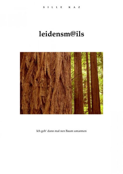 LEIDENSM@ILS: Ich geh' dann mal nen Baum umarmen