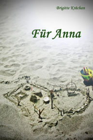 Title: Für Anna, Author: Brigitte Krächan