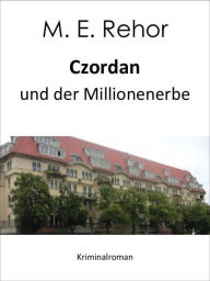 Title: Czordan und der Millionenerbe, Author: Manfred Rehor