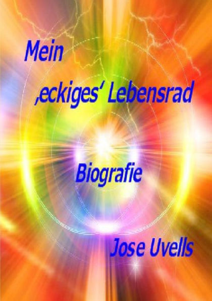 Mein 'eckiges' Lebensrad: Biografie