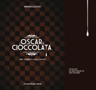 Title: L'Oscar di Cioccolata: Uno studente a Hollywood, Author: Amos Sussigan