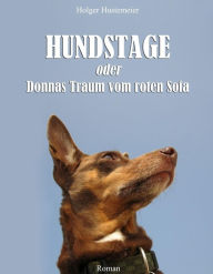 Title: Hundstage oder Donnas Traum vom roten Sofa, Author: H. Hustemeier
