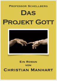 Title: Das Projekt Gott, Author: Christian Manhart
