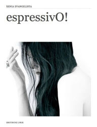 Title: espressivO!: Erotische Lyrik, Author: XENIA EVANGELISTA