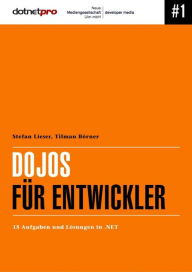 Title: Dojos für Entwickler: 15 Aufgaben und Lösungen in .NET, Author: Stefan Lieser