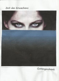 Title: Zeit des Erwachens, Author: (Pseudonym) Gottesgeschenk