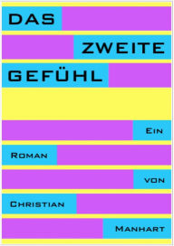 Title: Das zweite Gefühl, Author: Christian Manhart