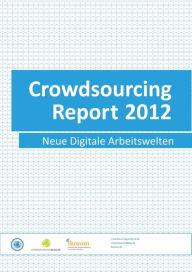 Title: Crowdsourcing Report 2012: Neue Digitale Arbeitswelten, Author: ikosom CrowdsourcingBlog.de