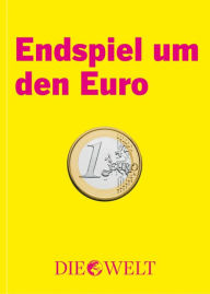 Title: Endspiel um den Euro, Author: DIE WELT